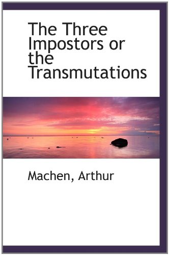 The Three Impostors or the Transmutations