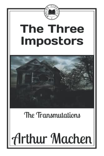 The Three Impostors: The Transmutations