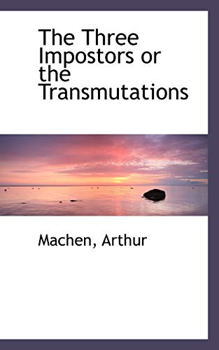 The Three Impostors or the Transmutations