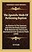 The Apostolic Mode Of Performing Baptism: Its Relation To The Covenant, And Who Are Proper Subjects To Be Received Into The Church, Accompanied With Scriptural Proofs (1860)