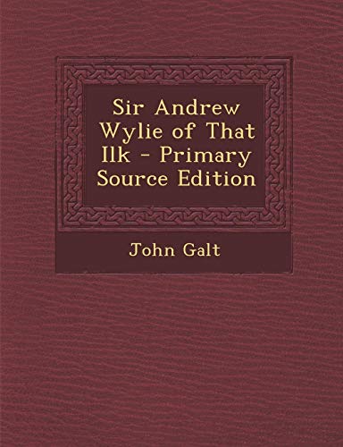 Sir Andrew Wylie of That Ilk
