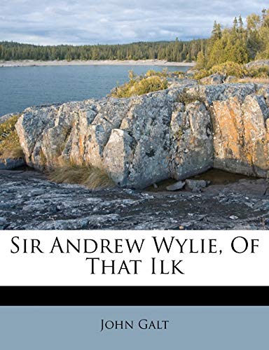 Sir Andrew Wylie, Of That Ilk