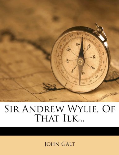 Sir Andrew Wylie, Of That Ilk...