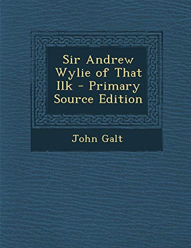 Sir Andrew Wylie of That Ilk