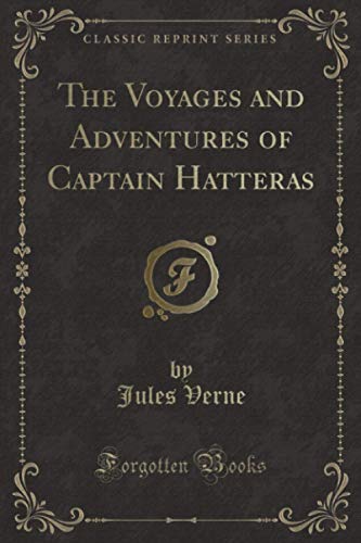 The Voyages and Adventures of Captain Hatteras
