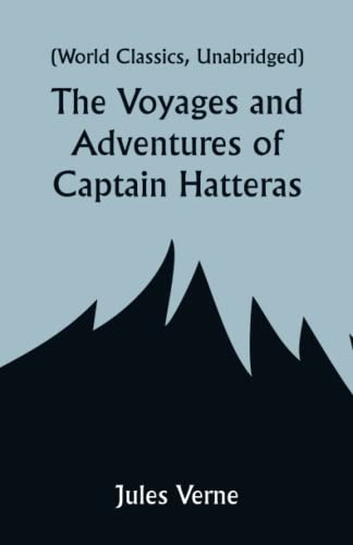 The Voyages and Adventures of Captain Hatteras