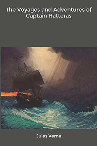 The Voyages and Adventures of Captain Hatteras