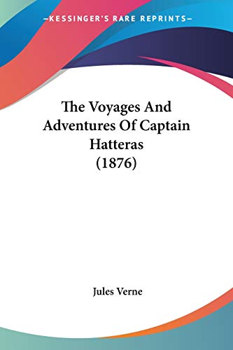 The Voyages And Adventures Of Captain Hatteras