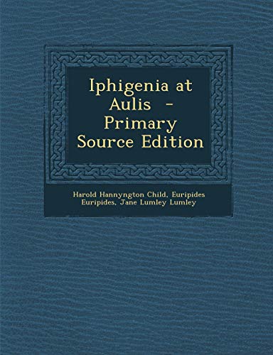 Iphigenia at Aulis - Primary Source Edition