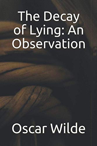 The Decay of Lying: An Observation