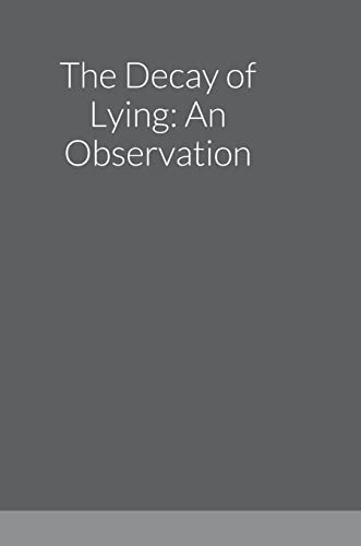 The Decay of Lying: An Observation