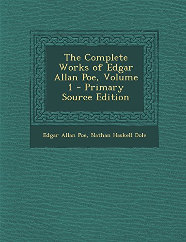 The Complete Works of Edgar Allan Poe, Volume 1