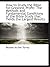 How to Study the Bible for Greatest Profit: The Methods and Fundamental Conditions of the Bible Stud