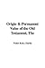 Origin & Permanent Value of the Old Testament