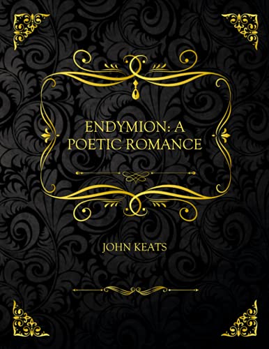 Endymion: A Poetic Romance: Collector's Edition - John Keats