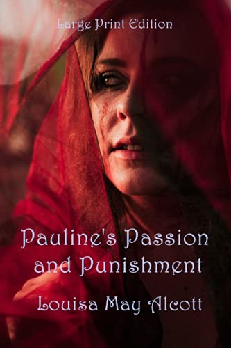 Pauline's Passion and Punishment: Large Print Edition