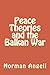 Peace Theories and the Balkan War