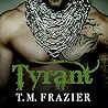 Tyrant by T.M. Frazier Tyrant by T.M. Frazier