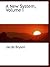 A New System, Volume I