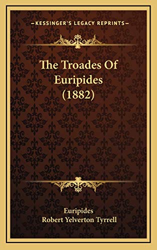 The Troades Of Euripides