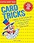 Card Tricks: Learn Such Tricks as Five on the Floor, Jazzy Jacks, Lucky 18, and More