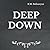 Deep Down: Square Sized Edition