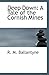 Deep Down: A Tale of the Cornish Mines