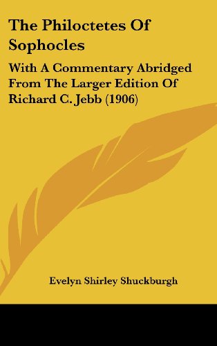 The Philoctetes of Sophocles: With a Commentary Abridged from the Larger Edition of Richard C. Jebb