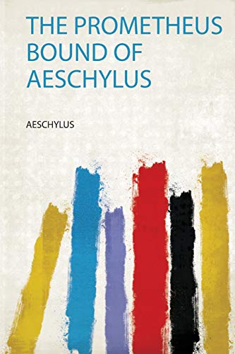 The Prometheus Bound of Aeschylus