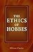 The Ethics of Hobbes: As contained in selections from his works. With an introduction by E. H. Sneath