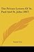The Private Letters Of St. Paul And St. John (1867)