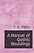 A Manual of Gothic Mouldings