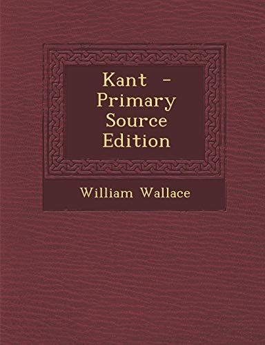 Kant - Primary Source Edition