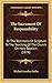 The Sacrament Of Responsibility: Or The Testimony Of Scripture To The Teaching Of The Church On Holy Baptism (1874)