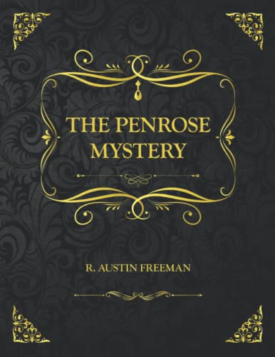 The Penrose Mystery: Collector's Edition - R. Austin Freeman