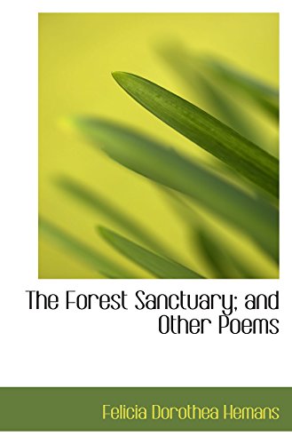 The Forest Sanctuary; and Other Poems