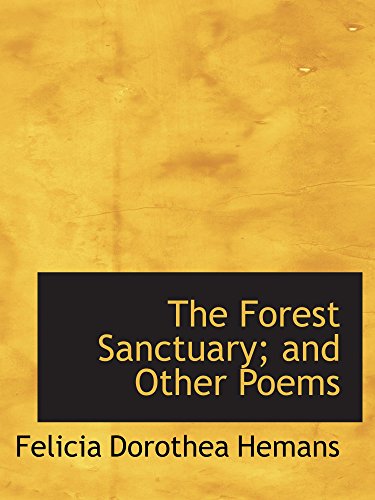 The Forest Sanctuary; and Other Poems