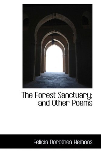 The Forest Sanctuary; and Other Poems