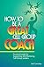 How to Be a Great Cell Group Coach: Practical Insight for Supporting and Mentoring Cell Group Leaders