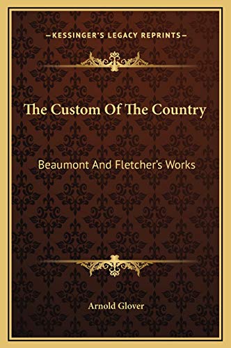 The Custom Of The Country: Beaumont And Fletcher's Works
