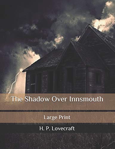 The Shadow Over Innsmouth: Large Print