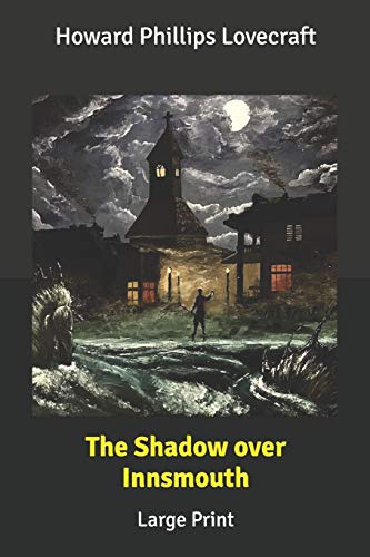 The Shadow over Innsmouth: Large Print