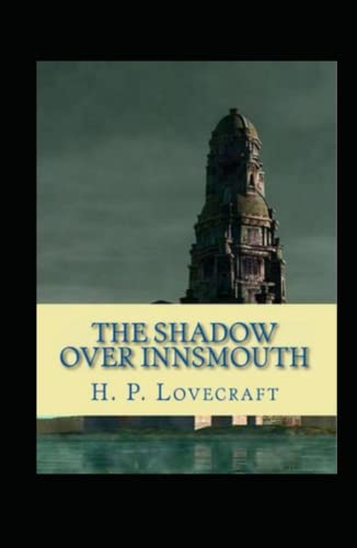 The Shadow Over Innsmouth by Howard Phillips Lovecraft
