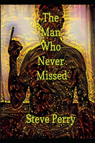 The Man Who Never Missed