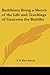 Buddhism Being a Sketch of the Life and Teachings of Gautama the Buddha