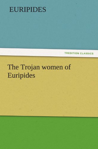 The Trojan Women of Euripides