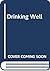 Drinking Well