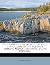The Modern Chess Instructor: Sec. I. The Analyses Of The Ponziani Opening And Of The Giucco Piano Opening... The Modern Chess Instructor: Sec. I. The Analyses Of The Ponziani Opening And Of The Giucco Piano Opening...
