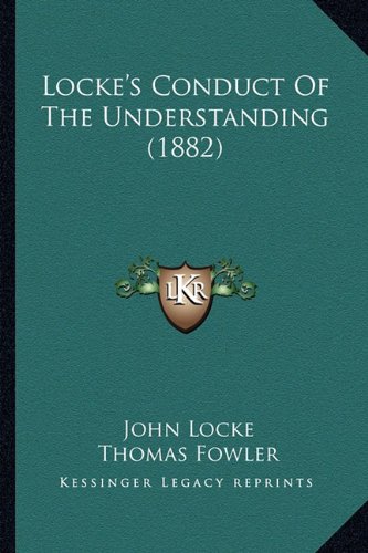 Locke's Conduct Of The Understanding