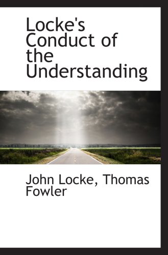 Locke's Conduct of the Understanding